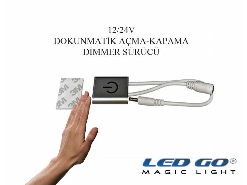 İTOUCH-DOKUNMATİK LED DİMMER AÇMA-KAPAMA İTOUCH-DOKUNMATİK LED DİMMER AÇMA-KAPAMA